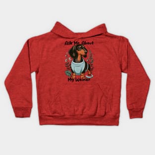 Ask Me About My Weiner Funny Dog Mom Dachshund Kids Hoodie